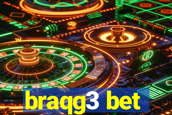 braqg3 bet